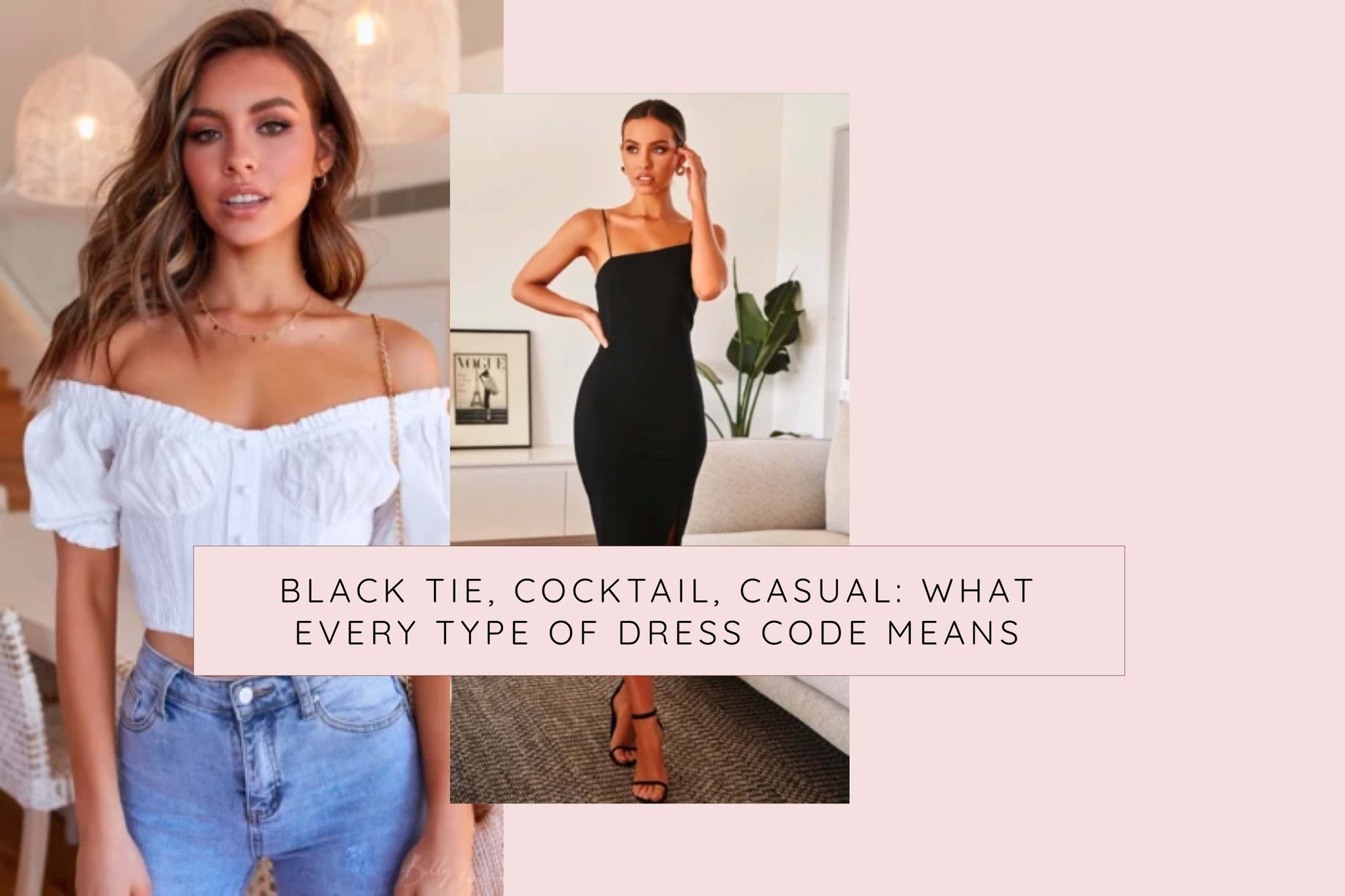 Black tie, Cocktail, Casual: What every type of dress code means