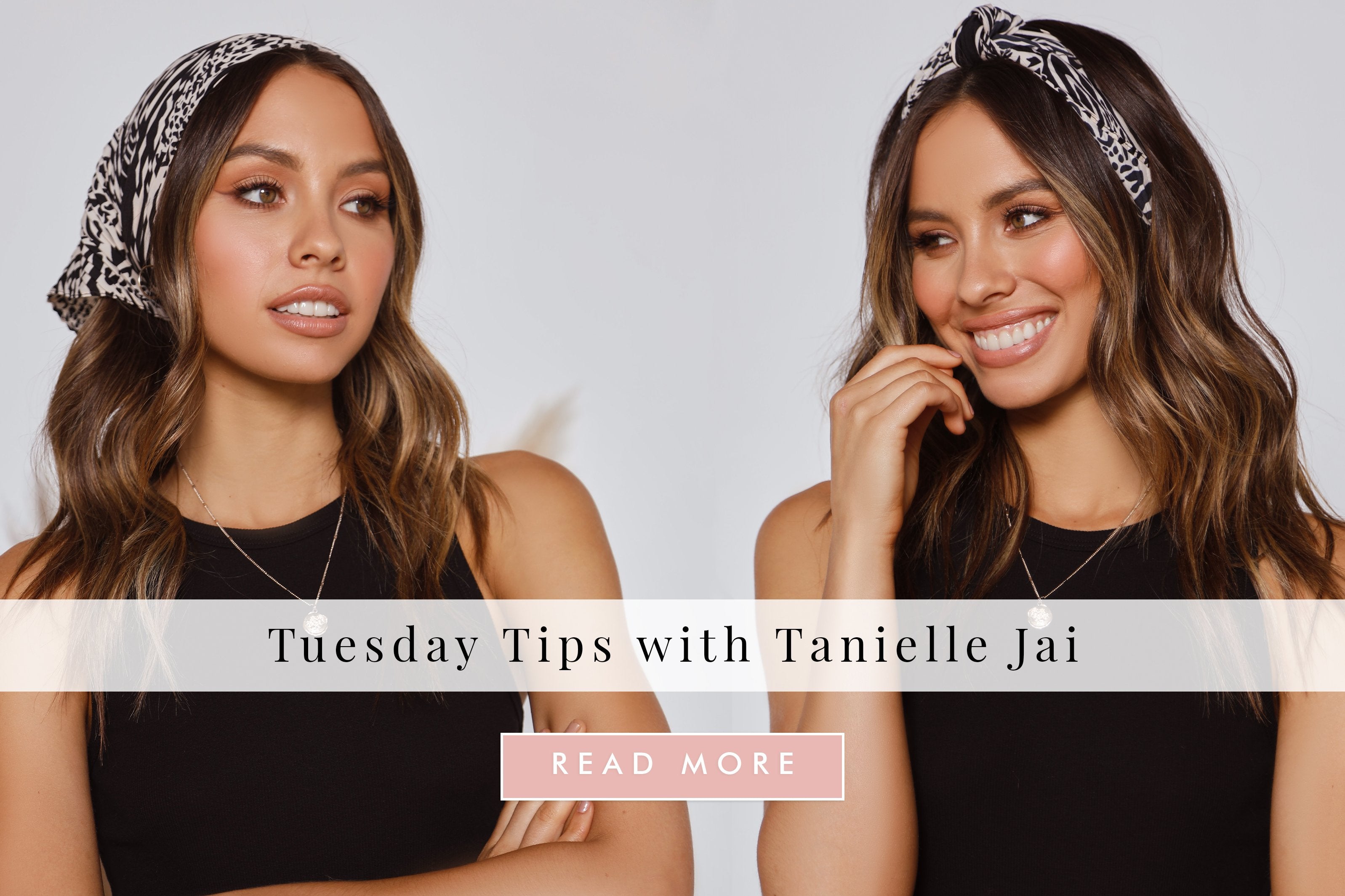 TUESDAY TIPS WITH HAIR AND MAKEUP ARTIST TANIELLE JAI